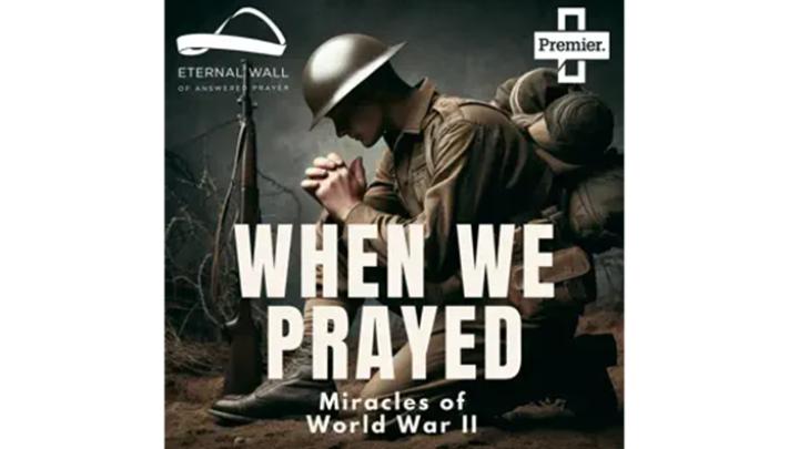 When we prayed: Miracles of World War II